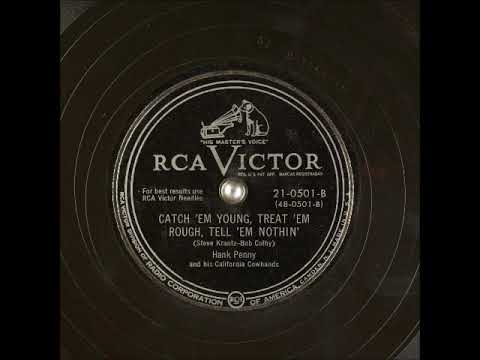 Catch 'em Young, Treat 'em Rough, Tell 'em Nothing ~ Hank Penny and His California Cowhands (1951)