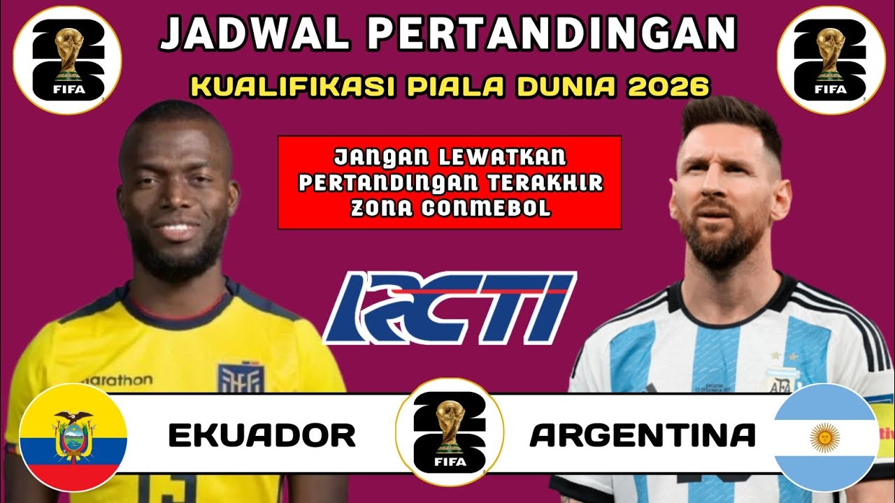 JADWAL SIARAN LANGSUNG - EKUADOR VS ARGENTINA - JADWAL KUALIFIKASI PIALA DUNIA 2026