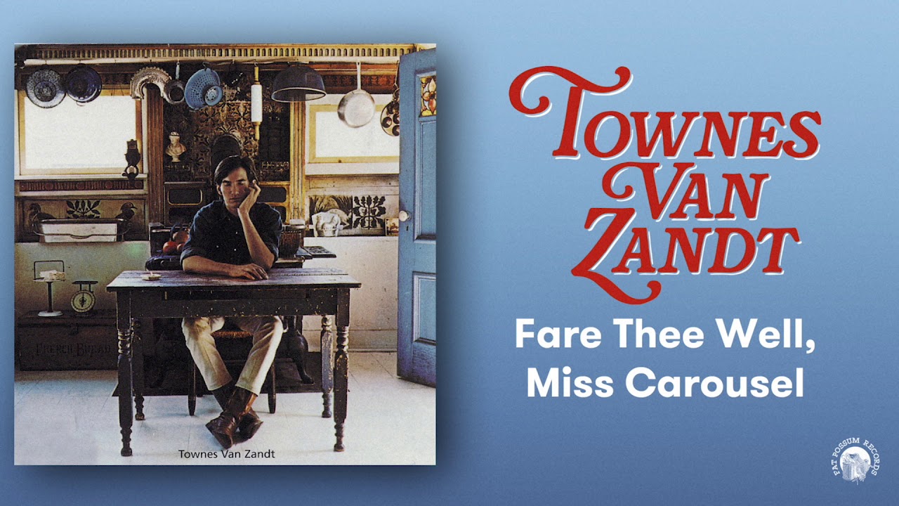 Townes Van Zandt - Fare Thee Well, Miss Carousel