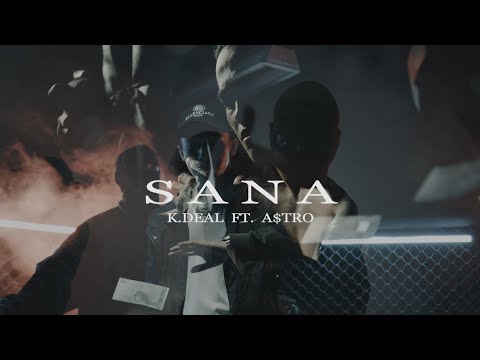K. Deal ft. A$tro - Sana (Official Music Video)