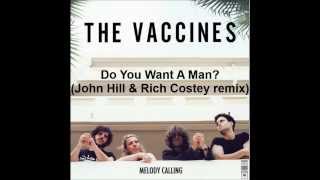 The Vaccines - Do You Want A Man? (John Hill & Rich Costey remix)