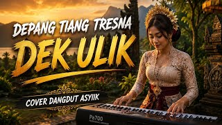 Download lagu Dek Ulik - Depang Tiang Tresna [ Cover Dangdut Asyiik ] mp3