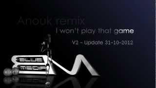Anouk remix - I won&#39;t play that game no more - Versie 2