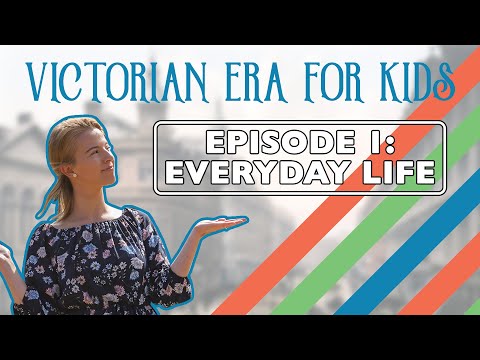 Victorian Era For Kids // 19th Century Everyday Life