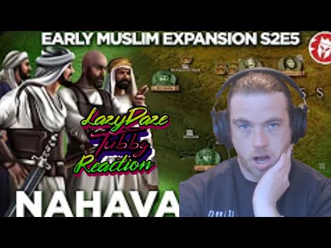 Last Stand of the Sassanids - Battle of Nahavand 642 LAZY DAZE TUBBY REACTION