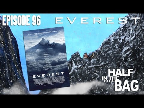 Half in the Bag Episode 96: Everest