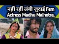 Nahin Rahin Lambi Judai Fame Actress Madhu Malhotra