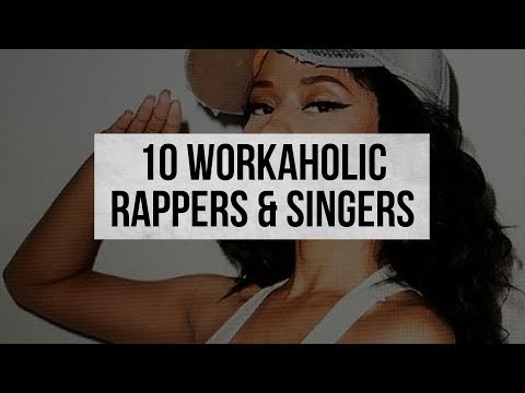 10 Workaholic Rappers & Singers