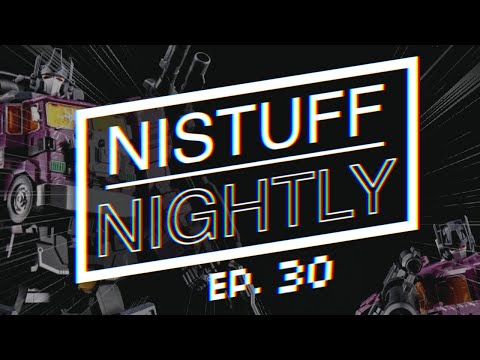 Nistuff Nightly - Episode 30 - Transformers Fans Hobby Shattered Glass Power Master Optimus Prime