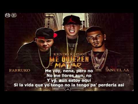 Anuel aa - me quieren matar remix ft. Farruko y kendo kaponi