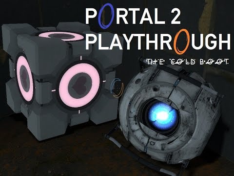 Portal 2 (Singleplayer) Playthrough: The Cold Boot [2/9]