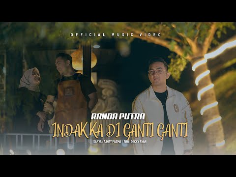Randa Putra - Indak Ka Diganti Ganti (Official Music Video)