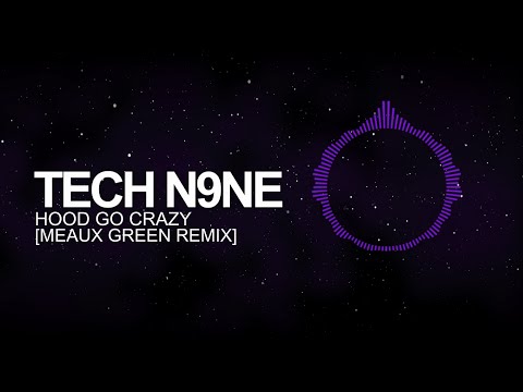 [Trap] - Tech N9ne - Hood Go Crazy ft. B.o.B., 2 Chainz (Meaux Green Remix)