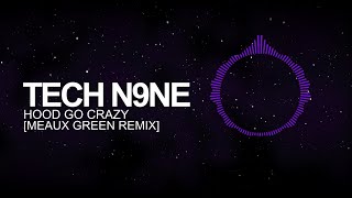 [Trap] - Tech N9ne - Hood Go Crazy ft. B.o.B., 2 Chainz (Meaux Green Remix)