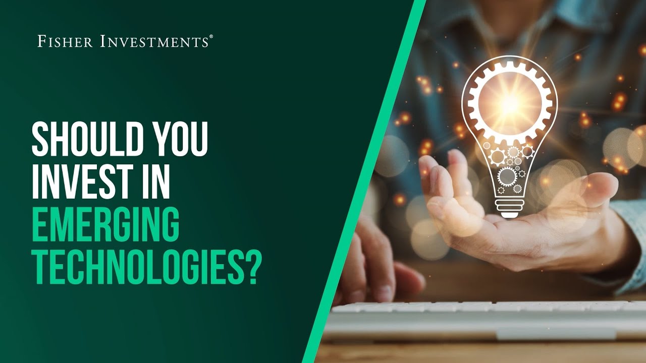 Fisher Investments Explains | Should You Invest in Emerging Technologies?