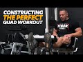 How to Construct the Perfect Leg Workout - Quad Focused