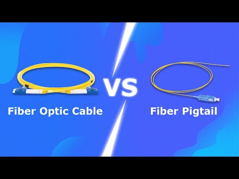 Fiber Optic Cables vs Fiber Pigtails, What's the Difference？