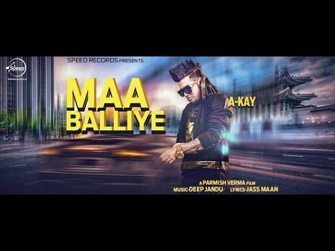 Maa Balliye [Bass Boosted] A Kay | Deep Jandu | Naa Baliye | Latest Punjabi Song 2016