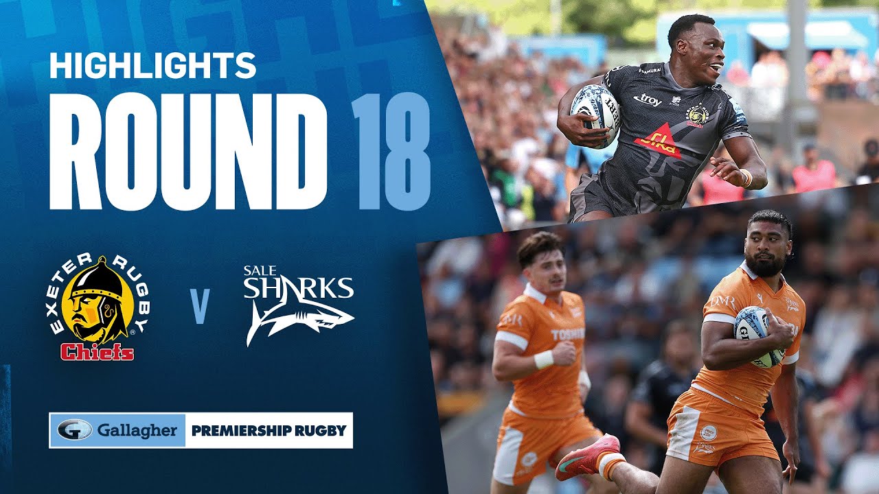 preview image for Highlights: Exeter Chiefs v Sale Sharks - Round 18