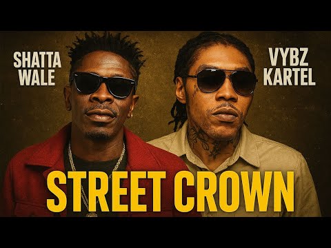 Shatta Wale Street Crown Ft. Vybz Kartel
