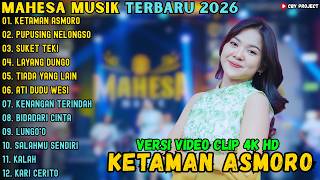 Download lagu ALBUM MAHESA TERBARU 2026 ~ KETAMAN ASMORO - PUPUSING NELONGSO - SUKET TEKI ~ MAHESA MUSIK TERBARU mp3