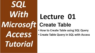 SQL with Microsoft Access 2016 lecture 01 Create Table | SQL with Microsoft Access [Full Tutorial ]