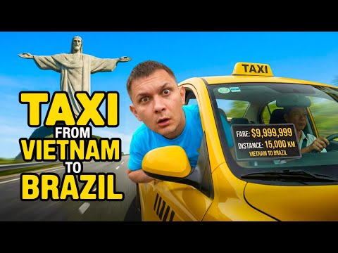 Taking A Taxi From Vietnam To Brazil! 🇻🇳🇧🇷