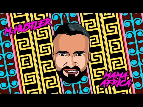 M Hustler - Mama Africa (Official Video)