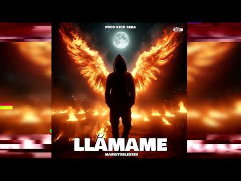 MARKITOBLESSED - LLÁMAME PROD. KIDD SEBA