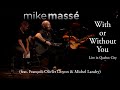 With or Without You (acoustic U2 cover) - Mike Massé feat. François-Olivier Doyon & Michel Landry