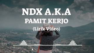 Download lagu NDX A.K.A - Pamit Kerjo (Lirik Video) mp3