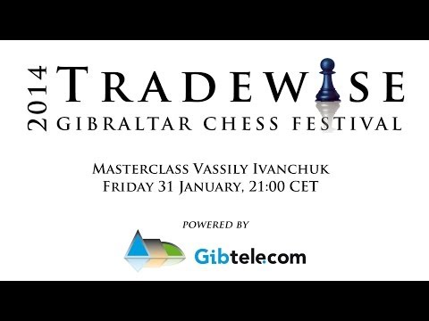 Tradewise Gibraltar Chess 2014 - Masterclass Vassily Ivanchuk