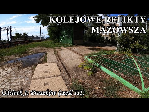 KOLEJOWE RELIKTY MAZOWSZA - Odc. 1: Pruszków (część III)
