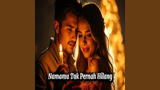 Download lagu Namamu Tak Pernah Hilang mp3