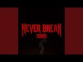 NEVER BREAK