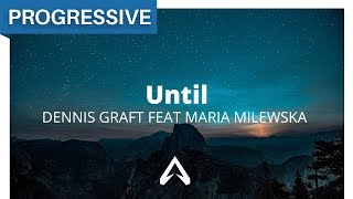 Dennis Graft Feat Maria Milewska - Until