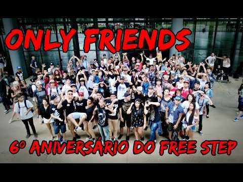 ONLY FRIENDS - UNIDOS PELA DANÇA | FREE STEP 2016