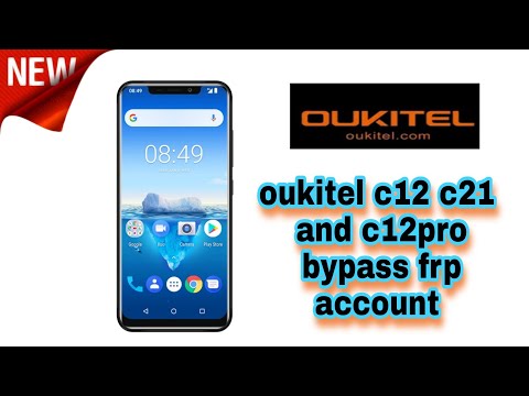 oukitel c12 c21 and c12pro bypass frp account google c12 pro c21 pro