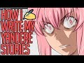 How I Write My Yandere Stories And Other Stuff