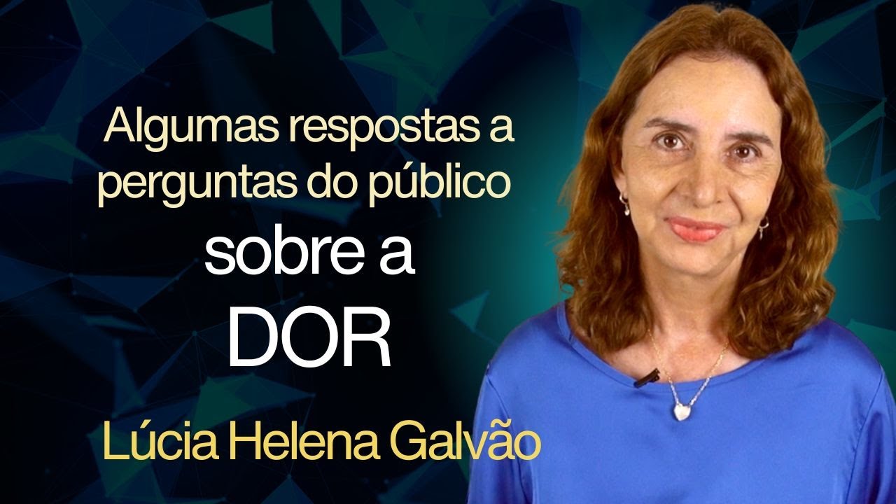 RESPOSTAS FILOSÓFICAS SOBRE A DOR - Lúcia Helena Galvão da Nova Acrópole