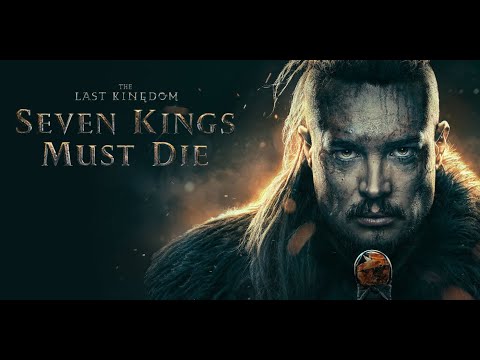 The Last Kingdom: SEVEN KINGS MUST DIE (2023) MOVIE RECAPS (History/Drama/War)