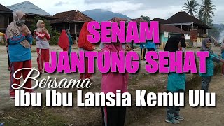 Download lagu Senam Jantung Sehat Bersama Ibu Ibu Lansia Kemu Ulu mp3