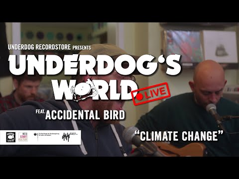 Accidental Bird - Climate Change | Underdog's World - LIVE