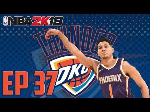 NBA 2K18 - OKC Thunder MyGM Ep 37 | Devin Booker Goes OFF!