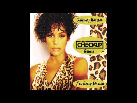 Whitney Houston - I'm Every Woman ( The Checkup Remix)