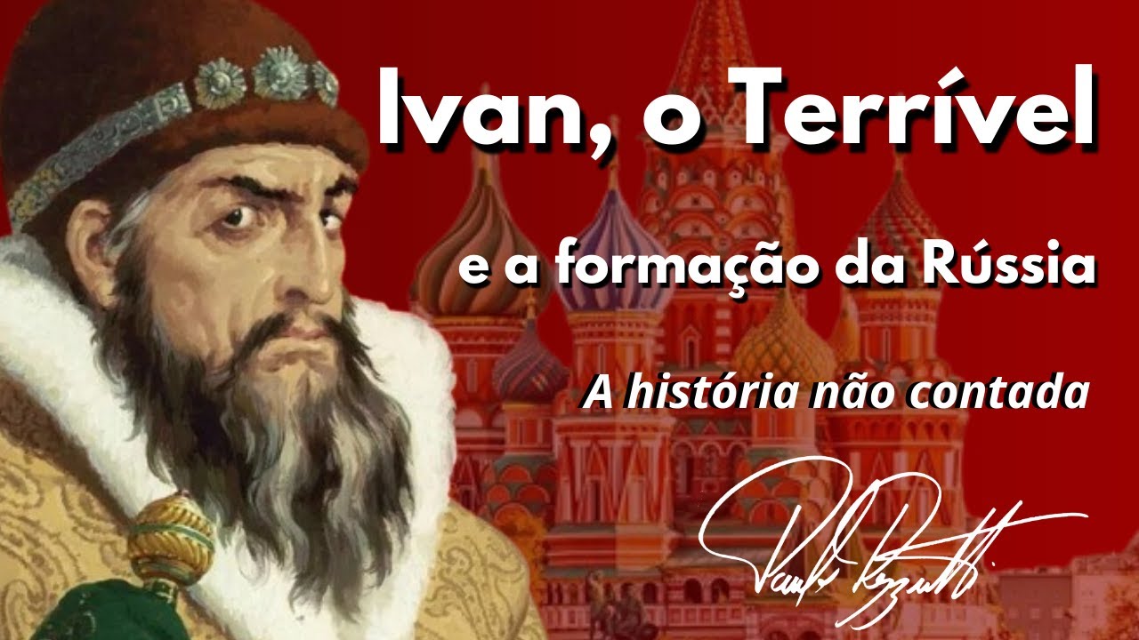 Ivan, o Terrível e a formação da Rússia