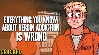 Everything You Know About Heroin Addiction Is Wrong