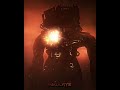 Titan TV Man Edit Skibidi Toilet​ 77 Death Is No More Slowed