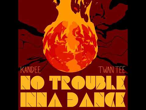 Kandee Ft.Twan  tee -no trouble inna dance