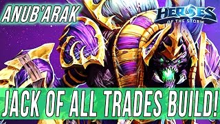 ANUB&#39;ARAK, JACK OF ALL TRADES BUILD! - SOLO QUEUE SILLINESS [Heroes Of The Storm]